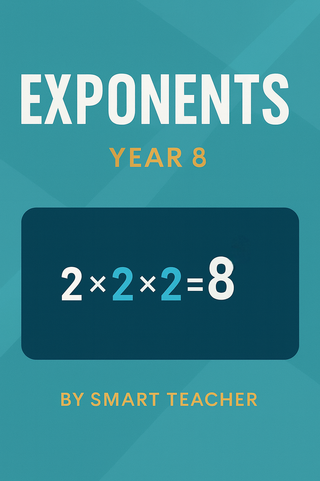EXPONENTS YEAR 8
